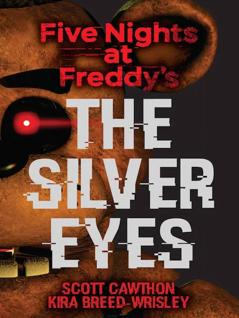FIVE NIGHTS AT FREDDY S THE SILVER EYES