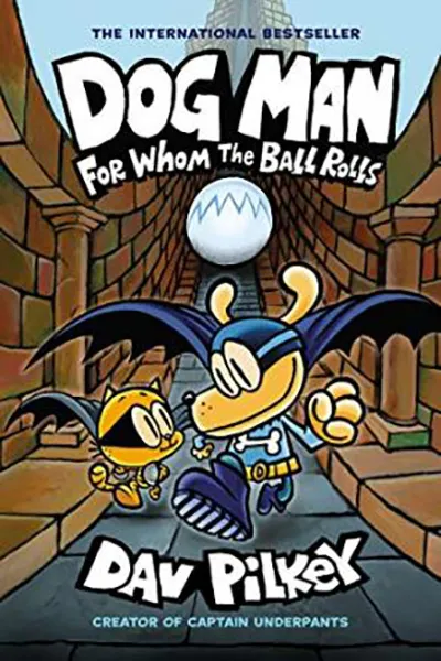 DOG MAN 7 FOR WHOM THE BALL ROLLS