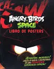 ANGRY BIRDS SPACE LIBRO DE POSTERS