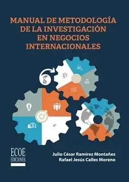 MANUAL DE METODOLOGIA DE LA INVESTIGACION EN NEGOCIOS INTERNACIONALES