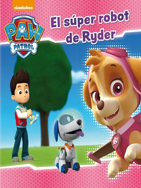 PAW PATROL EL SUPER ROBOT DE RYDER