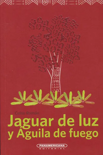 JAGUAR DE LUZ Y AGUILA DE FUEGO | Comprar libro 9789583046247 | ROMAN CELSO